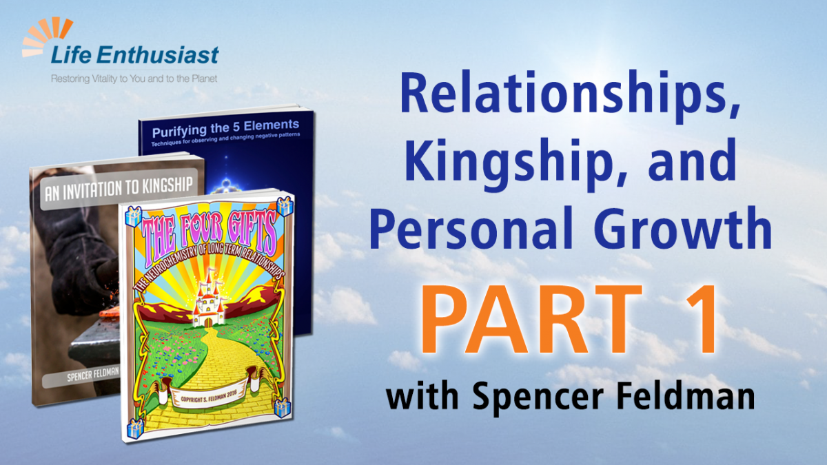 blog, relationships, kingships and personal growth Part 1 with Spencer Feldman