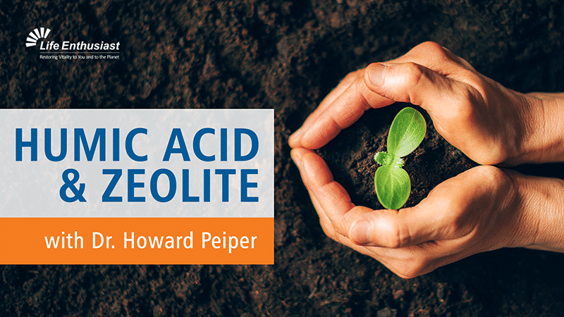 Humic acid and zeolite with Dr. Howard Peiper