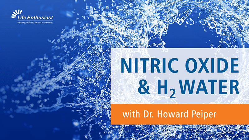 Nitric Oxidie and H2 Water with Dr. Howard Peiper