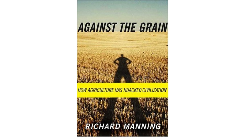 book Against The Grain by Richard Manning