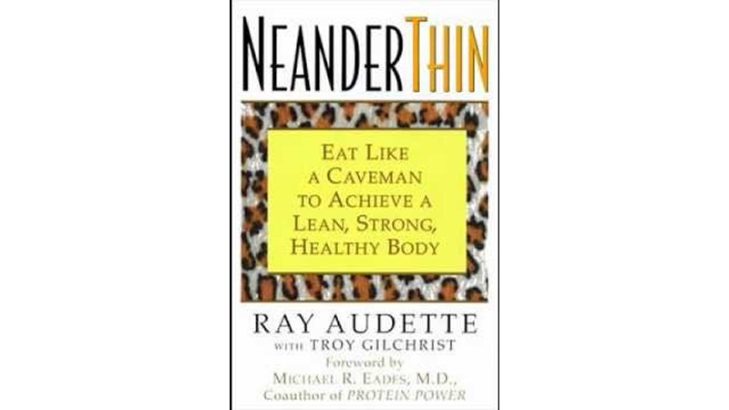 Book, Neander Thin, Eat like a caveman to achieve a lean, strong, healthy body by Ray Audette