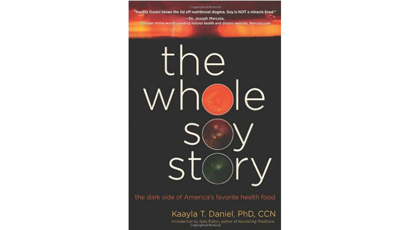 book The Whole Soy Story by Kaayla T. Daniel, PhD, CCN
