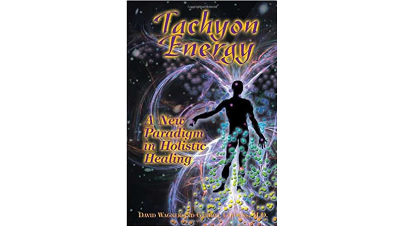 book Tachyon Energy by Gabriel Cousens M.D. and David Wagner