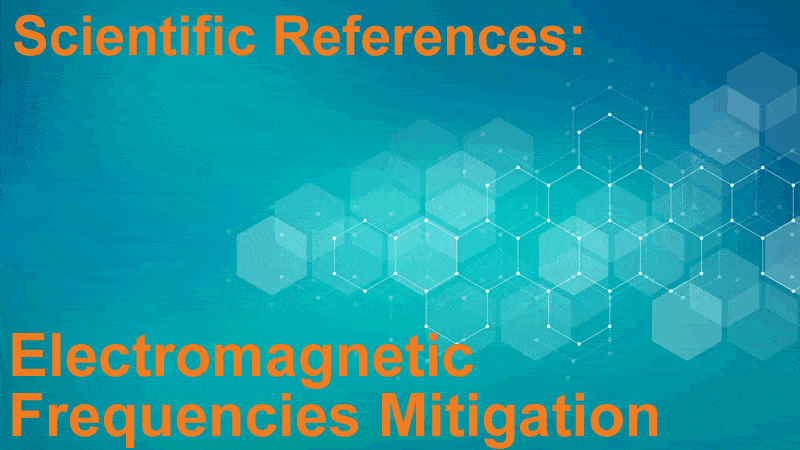 Scientific References: Electromagnetic Frequencies Mitigation