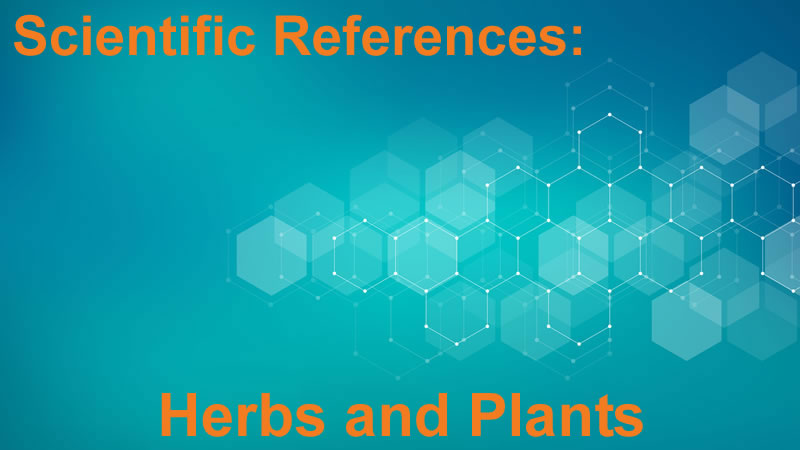 Scientific References: Herbs and Plants