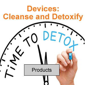Devices: Cleanse and Detoxify